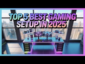 Top 5 Best Gaming Setups of 2025: Ultimate Rigs You Wish You Had