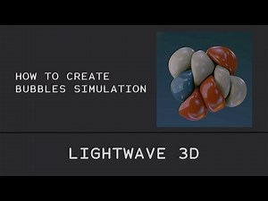 LIGHTWAVE 3D / Tutorial Bubble Simulation (Beginner Level)
