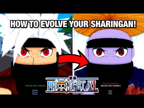HOW TO EVOLVE/UPGRADE SHARINGAN! PROJECT XL