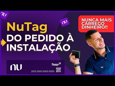 ADEUS PERRENGUE NO PEDÁGIO! COMO USAR A NUTAG NUBANK SEM DINHEIRO NO CARRO