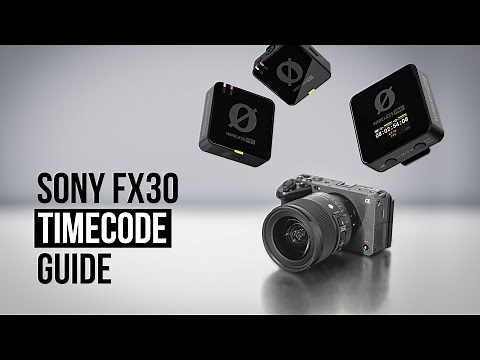 Using Timecode with the Sony FX3 / FX30 and Wireless PRO