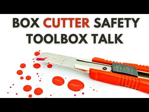 Box Cutter Safety Talk (Utility Knife Safety)