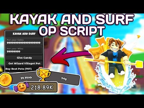[TRADE] Kayak and Surf 🌊 OP Script (2025) PASTEBIN - Inf Coins | Inf Wins | Inf Candy | Best Pets