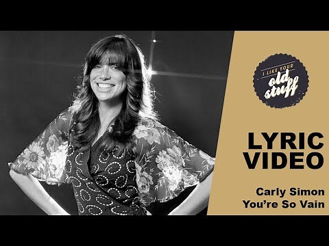 Carly Simon – You’re So Vain (Lyric Video)