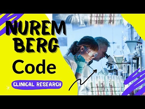 Nuremberg Code in Clinical Research | Ethics of Experimentation