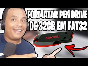 Como formatar pendrive de mais 32 gigas em fat32