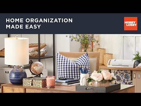 Home Organization Made Easy | Hobby Lobby®