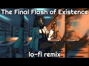 SCP: Secret Laboratory | The Final Flash of Existence (Lo-Fi Remix)