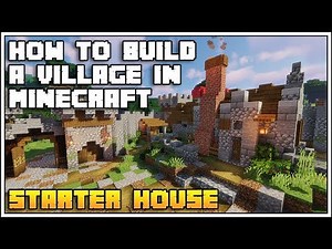 How to Build a Village in Minecraft 1.14 [Part 2: STARTER HOUSE TUTORIAL]