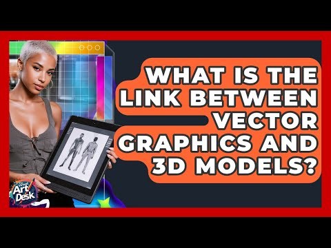 What Is The Link Between Vector Graphics And 3D Models? - The Virtual Art Desk