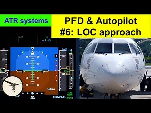 ATR systems - Primary Flight Display (PFD) part 6 - LOC approach | Tutorial