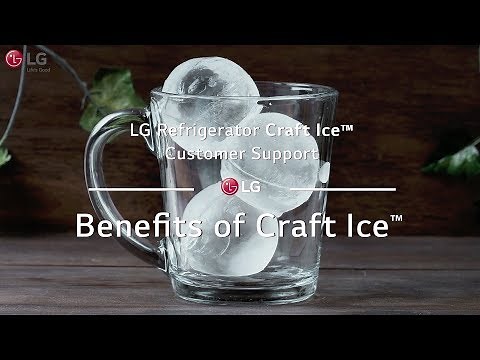 LG Refrigerator - Benefits of Craft Ice™