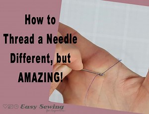 How to Thread a Needle! Easy, but Different to the Traditional Way! - Easy Sewing For Beginners