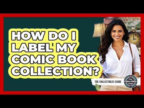 How Do I Label My Comic Book Collection?