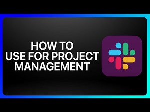 How To use Slack For Project Management Tutorial