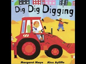 Dig Dig Digging Read Aloud
