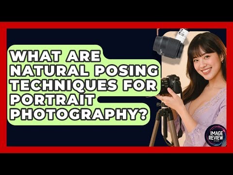 What Are Natural Posing Techniques For Portrait Photography? - Image Review Studio