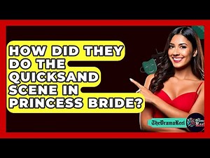 How Did They Do The Quicksand Scene In Princess Bride? - The Drama Reel