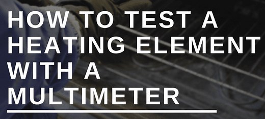 How to Test a Heating Element with a Multimeter? | HouseTechLab