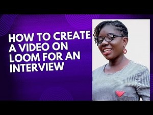 How to create a video on Loom for an interview