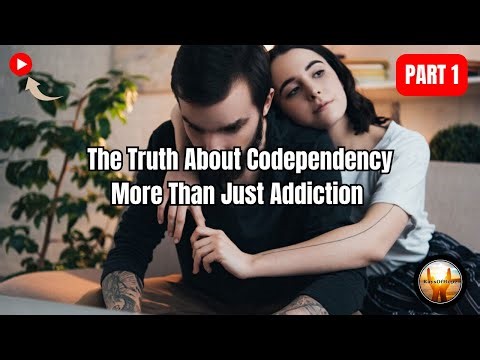 The Truth About Codependency: More Than Just Addiction | Part 1