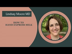 How To Hand Express Milk With Lindsay Moore MD