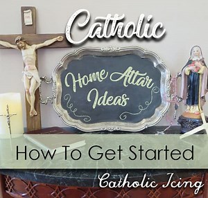 How to Set Up a Home Altar: Catholic Home Altar Ideas