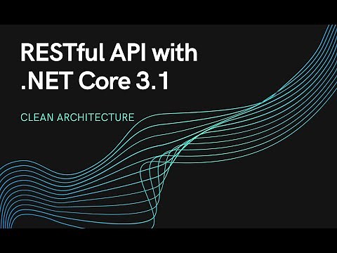 RESTFul API with .NET Core 3.1 - Part 2 - Clean Architecture