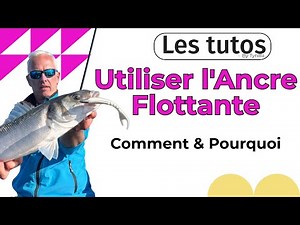 TUTO : COMMENT et POURQUOI utiliser une ancre flottante à la PECHE. Voici mes recettes SECRETES !!