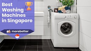 10 Best Washing Machines In Singapore (2025) | Front & Top Load Washing Machine Review | MoreBetter