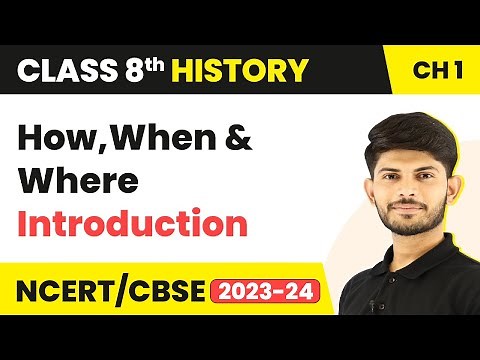 Introduction | How,When and Where | Class 8 History
