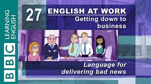 BBC Learning English - English at Work / Getting down to business