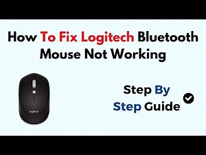 How To Fix Logitech Bluetooth Mouse Not Working