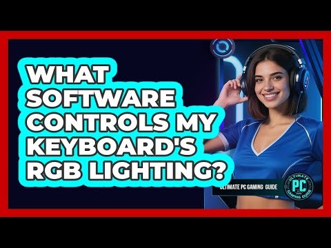 What Software Controls My Keyboard's RGB Lighting?