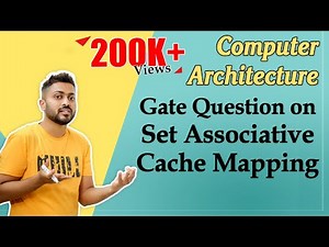 L-3.14: Gate 2014 Question on Set Associative Cache Mapping | Computer Organisation and Architecture