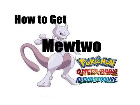 How to Get Mewtwo in Pokemon Omega Ruby and Alpha Sapphire