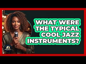 What Were the Typical Cool Jazz Instruments?