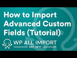 How to Import Advanced Custom Fields (Tutorial)