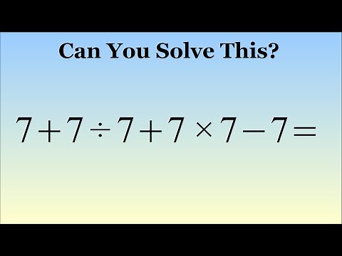 What Is 7 + 7 ÷ 7 + 7 × 7 - 7 = ? The Correct Answer Explained