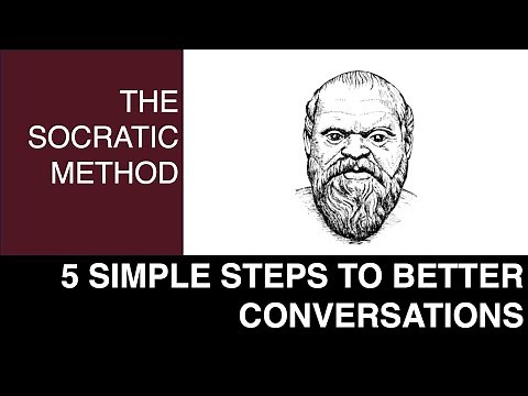 How to Use the Socratic Method (for Dialogue, Debate and Critical Thinking)