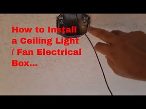 How to Install a Ceiling Light / Fan Electrical Box...