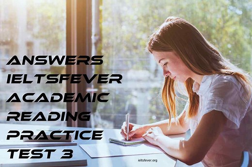 IELTSFever Academic Reading Practice Test 3 Answers