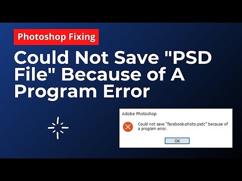 Could Not Save Because of A Program Error - Photoshop Fixing