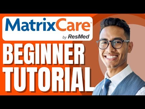 MatrixCare Tutorial | EHR Software Newbie Training