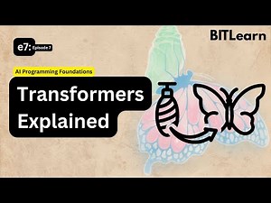 E7: Transformers Explained | The Architecture That Changed AI