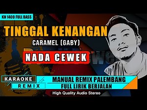 TINGGAL KENANGAN (Nada Cewek) || KARAOKE REMIX PALEMBANG