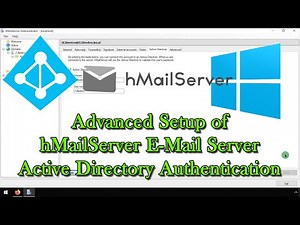 Advanced Setup of hMailServer E-Mail Server -- Active Directory Authentication