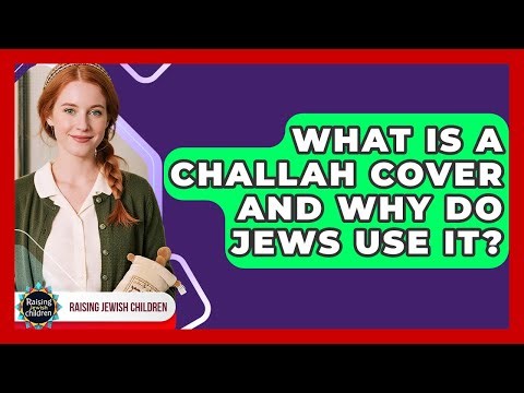 What Is A Challah Cover And Why Do Jews Use It? - Raising Jewish Children