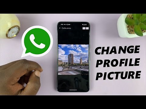 How To Change WhatsApp Profile Picture On Android