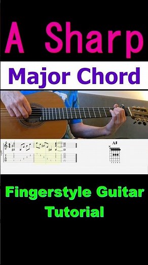 A Sharp Major Chord | Fingerstyle Guitar Tutorial + TABS & Sheet Music